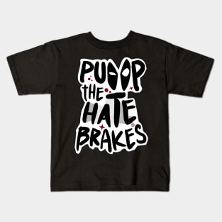 Pump the Hate Brakes Kids T-Shirt